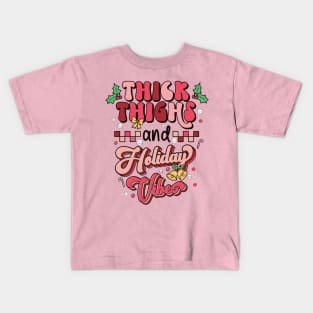 Thick Thighs and Holiday Vibes Kids T-Shirt